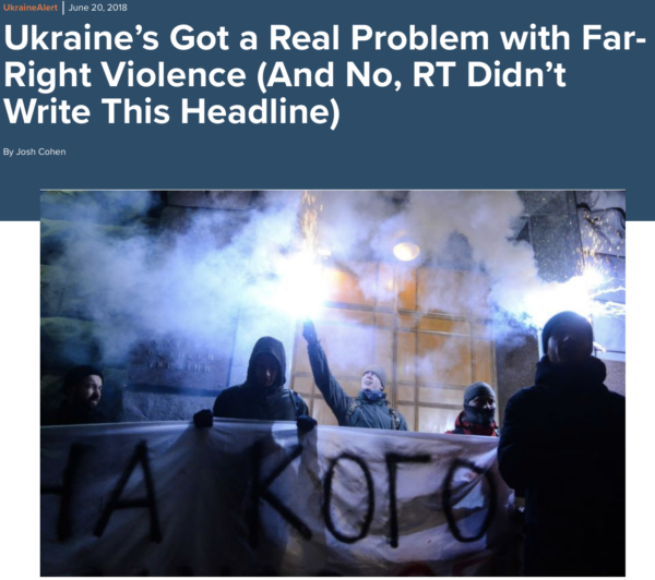 In 2018, the Atlantic Council (6/20/18) wrote that the Ukraine government “tacitly accepting or even encouraging the increasing lawlessness of far-right groups” “sounds like the stuff of Kremlin propaganda, but it’s not.”